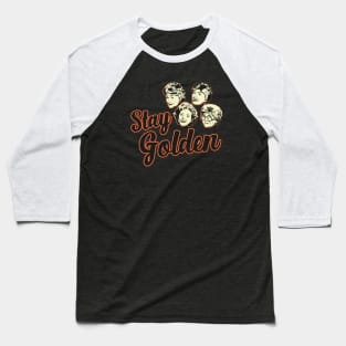 Stay Golden - Golden Girls Vintage Vibes Baseball T-Shirt